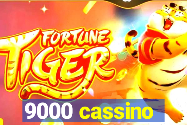 9000 cassino